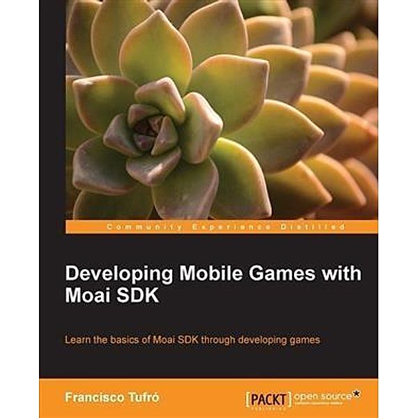 Developing Mobile Games with Moai SDK, Francisco Tufro