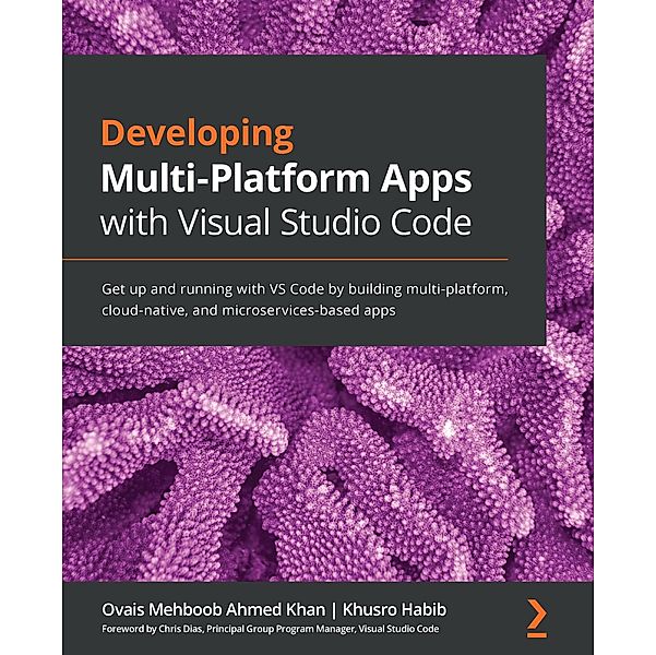 Developing Multi-Platform Apps with Visual Studio Code, Mehboob Ahmed Khan Ovais Mehboob Ahmed Khan