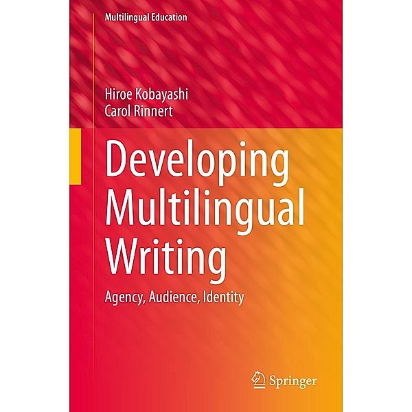 Developing Multilingual Writing / Multilingual Education Bd.42, Hiroe Kobayashi, Carol Rinnert