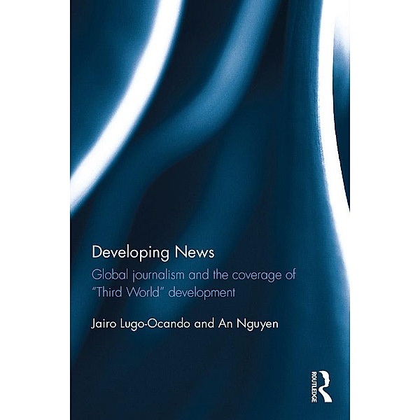 Developing News, Jairo Lugo-Ocando, An Nguyen