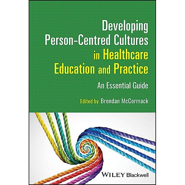 Developing Person-Centred Cultures in Healthcare Education and Practice