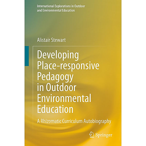 Developing Place-responsive Pedagogy in Outdoor Environmental Education, Alistair Stewart