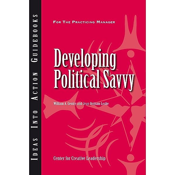 Developing Political Savvy, William A. Gentry, Jean Leslie