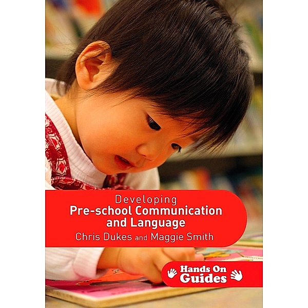 Developing Pre-school Communication and Language / Hands on Guides, Chris Dukes, Maggie Smith