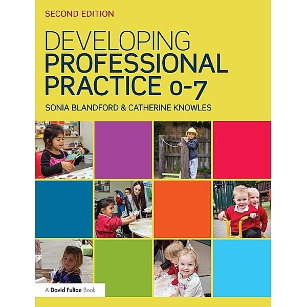Developing Professional Practice 0-7, Sonia Blandford, Catherine Knowles