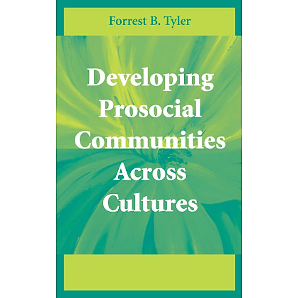 Developing Prosocial Communities Across Cultures, Forrest B. Tyler