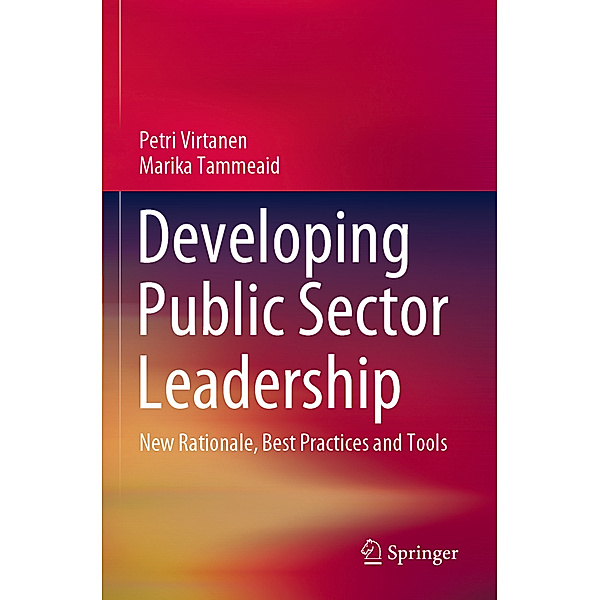 Developing Public Sector Leadership, Petri Virtanen, Marika Tammeaid