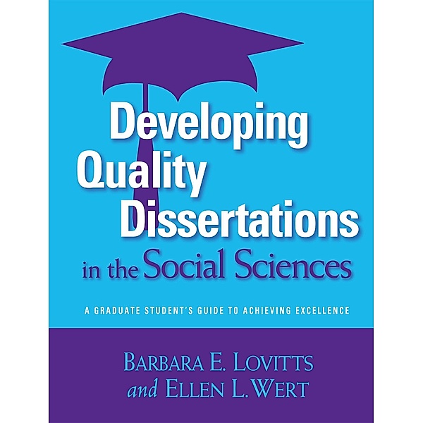 Developing Quality Dissertations in the Social Sciences, Barbara E. Lovitts, Ellen L. Wert