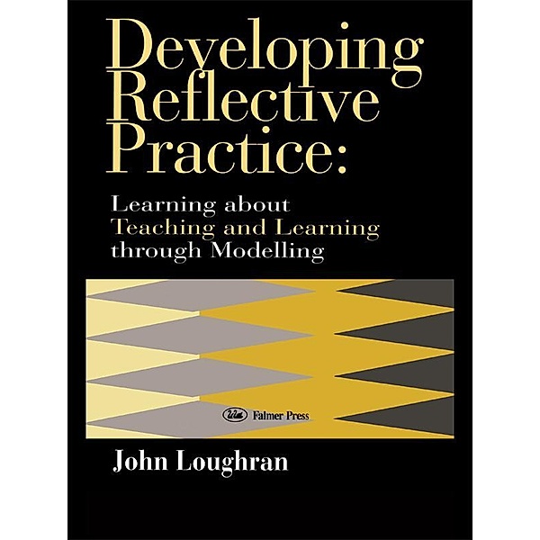 Developing Reflective Practice, J. John Loughran
