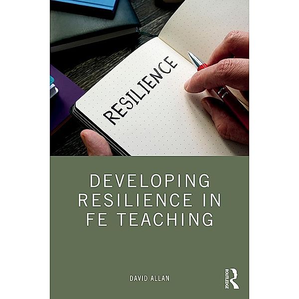 Developing Resilience in FE Teaching, David Allan