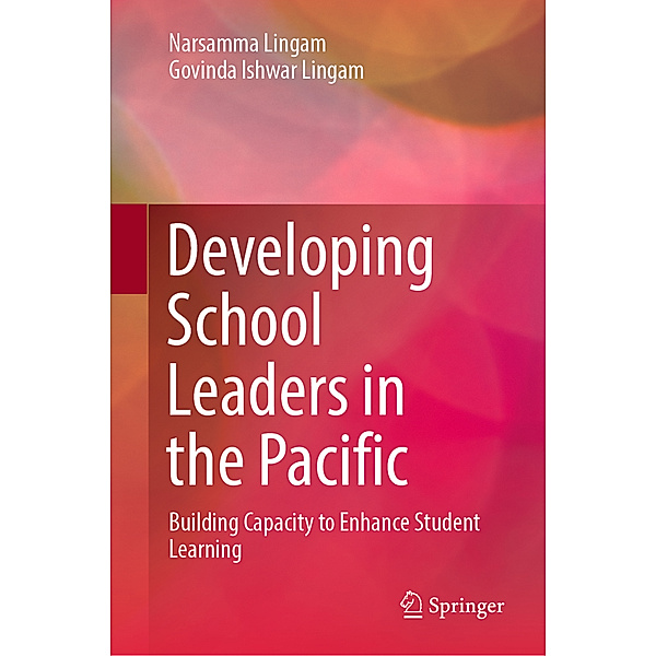 Developing School Leaders in the Pacific, Narsamma Lingam, Govinda Ishwar Lingam