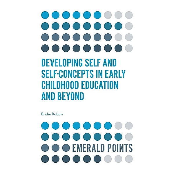 Developing Self and Self-Concepts in Early Childhood Education and Beyond, Bridie Raban