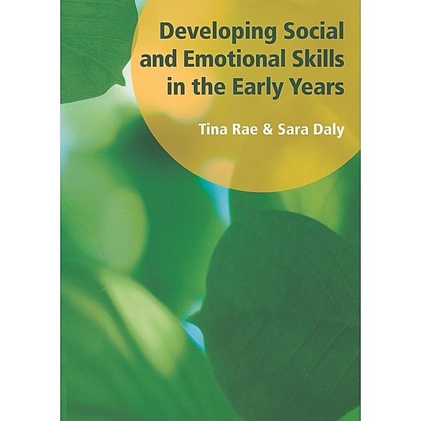 Developing Social and Emotional Skills in the Early Years, Sara Daly, Tina Rae