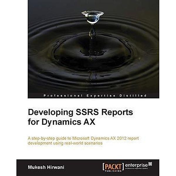 Developing SSRS Reports for Dynamics AX, Mukesh Hirwani