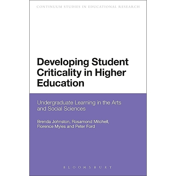Developing Student Criticality in Higher Education, Brenda Johnston, Peter Ford, Rosamond Mitchell, Florence Myles