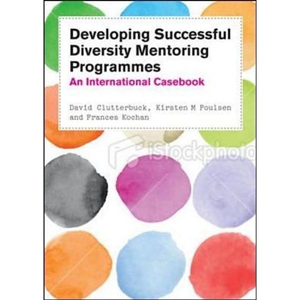 Developing Successful Diversity Mentoring Programmes, David Clutterbuck, Kirsten M. Poulsen, Frances Kochan