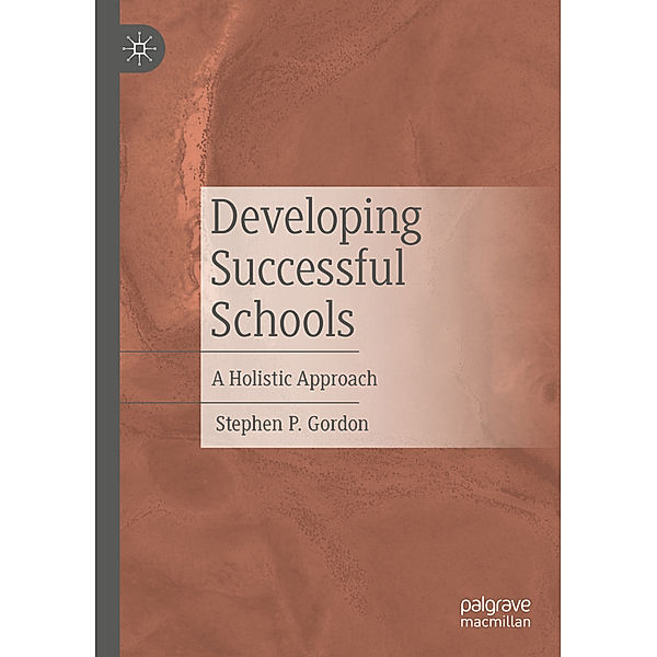 Developing Successful Schools, Stephen P. Gordon