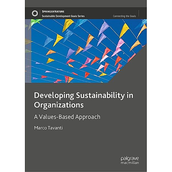 Developing Sustainability in Organizations / Sustainable Development Goals Series, Marco Tavanti