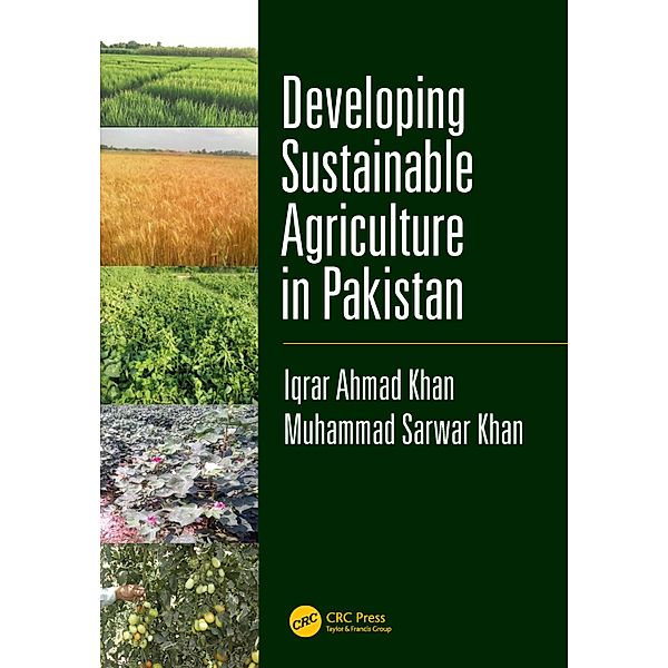 Developing Sustainable Agriculture in Pakistan, Iqrar Ahmad Khan, Muhammad Sarwar Khan