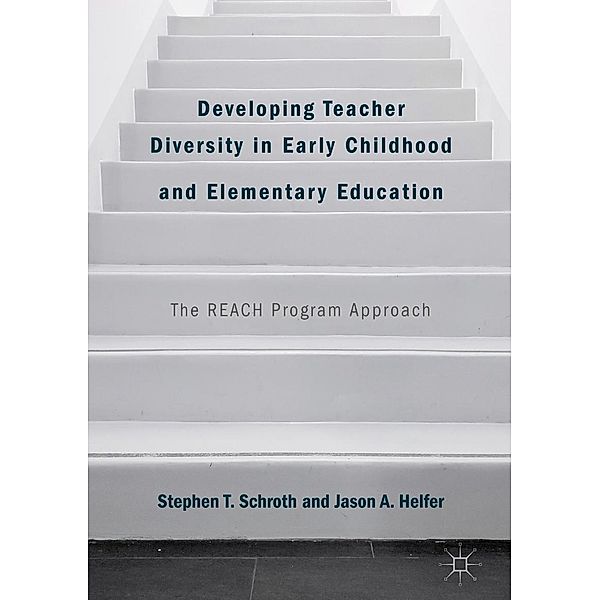 Developing Teacher Diversity in Early Childhood and Elementary Education, Stephen T. Schroth, Jason A. Helfer