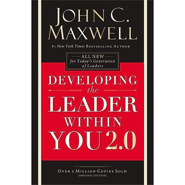 Developing the Leader Within You 2.0, John C. Maxwell