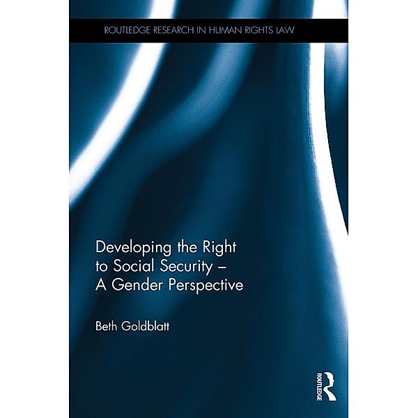 Developing the Right to Social Security - A Gender Perspective, Beth Goldblatt