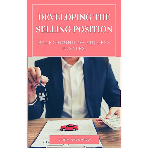 Developing The Selling Position, Caryn Grunwald
