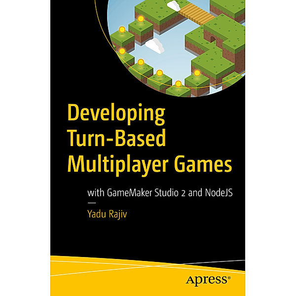 Developing Turn-Based Multiplayer Games, Yadu Rajiv
