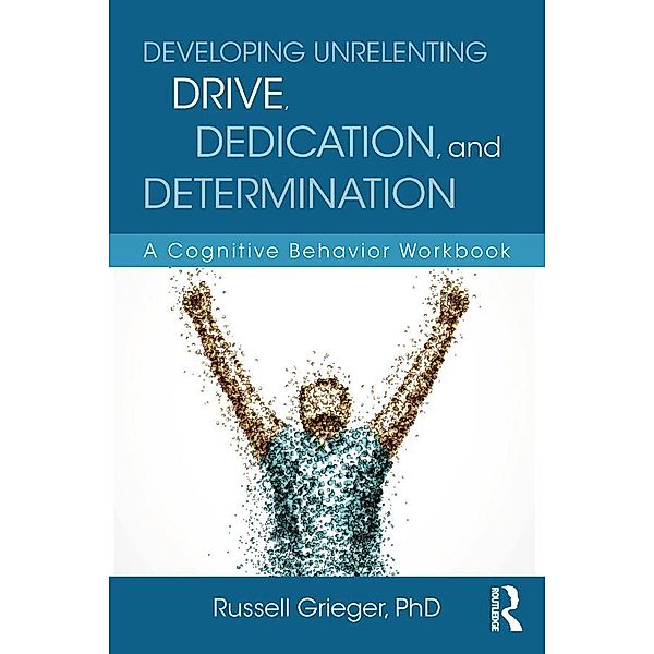 Developing Unrelenting Drive, Dedication, and Determination, Russell Grieger