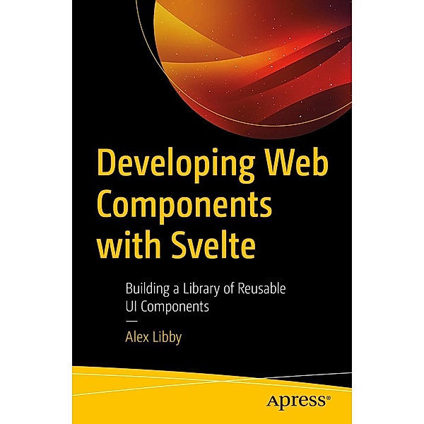 Developing Web Components with Svelte, Alex Libby