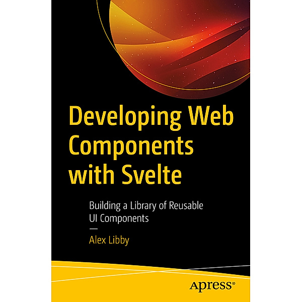 Developing Web Components with Svelte, Alex Libby