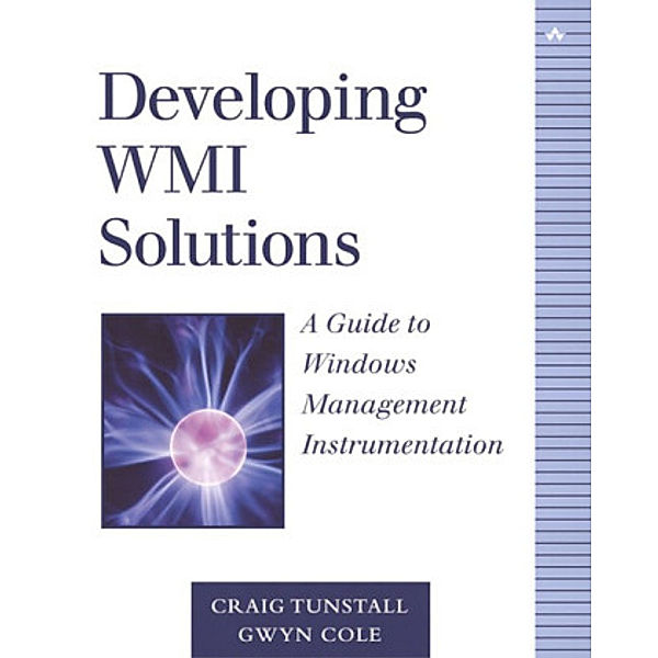 Developing WMI Solutions, Craig Tunstall, Gwyn Cole