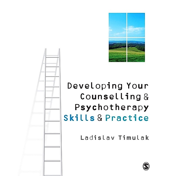 Developing Your Counselling and Psychotherapy Skills and Practice, Laco Timulak