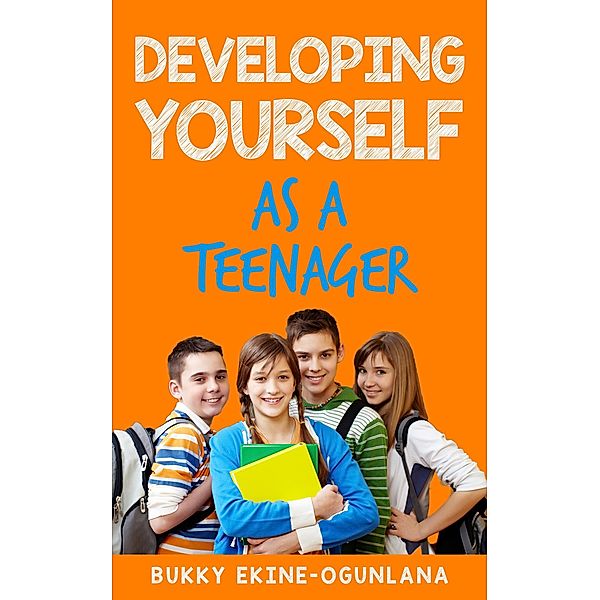 Developing Yourself as a Teenager, Bukky Ekine-Ogunlana