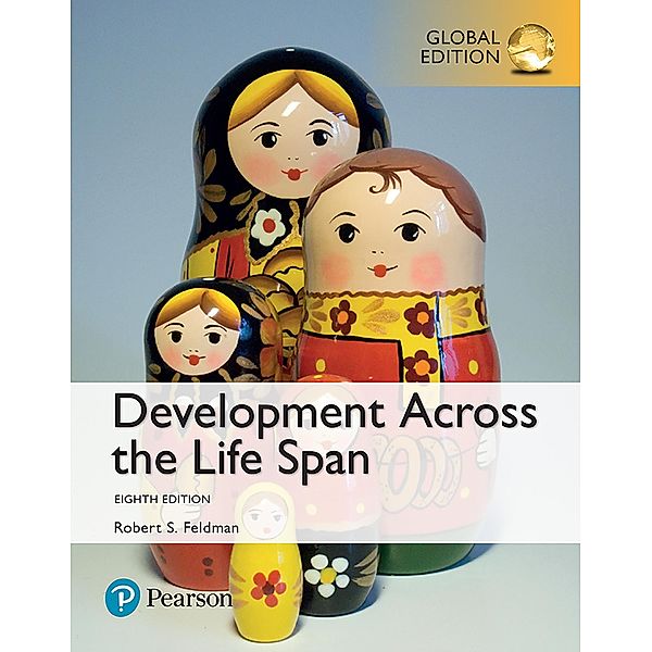 Development Across the Life Span, Global Edition, Robert S. Feldman