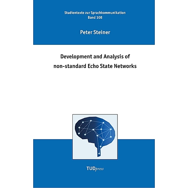 Development and Analysis of non-standard Echo State Networks, Peter Steiner