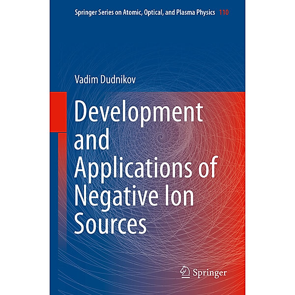 Development and Applications of Negative Ion Sources, Vadim Dudnikov