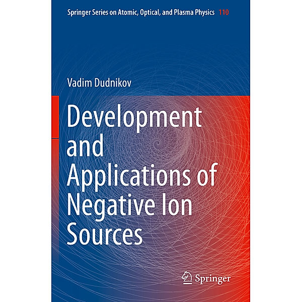 Development and Applications of Negative Ion Sources, Vadim Dudnikov