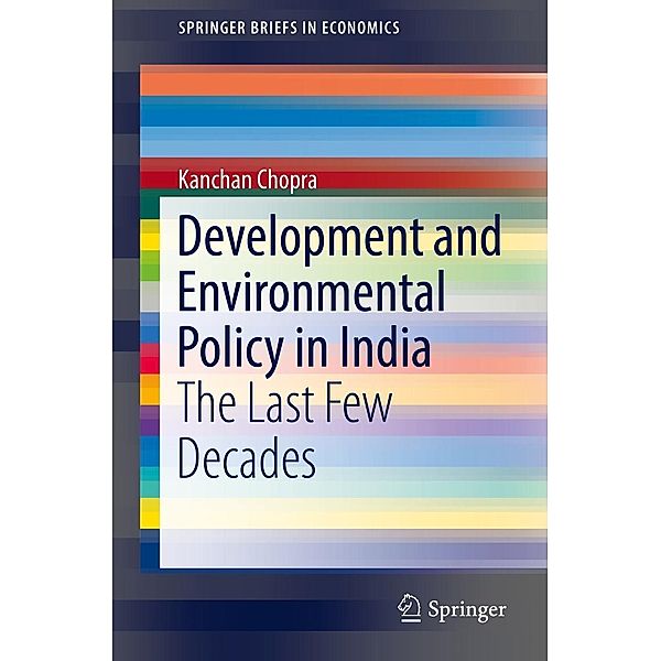 Development and Environmental Policy in India / SpringerBriefs in Economics, Kanchan Chopra