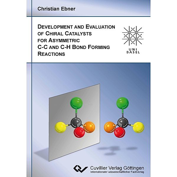 Development and Evaluation of Chiral Catalysts for Asymmetric C-C and C-H Bond forming Reactions, Christian Ebner