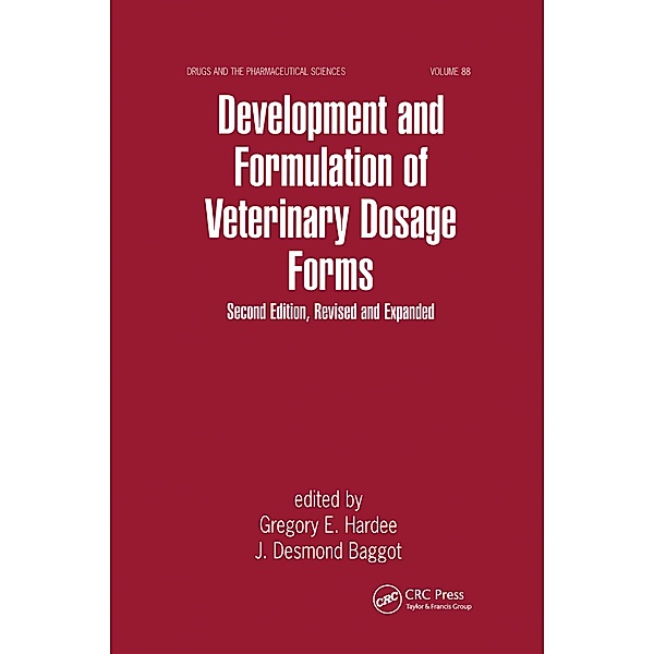 Development and Formulation of Veterinary Dosage Forms, Gregory E. Hardee, J. Desmond Baggo