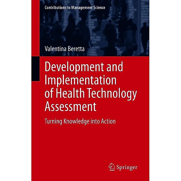 Development and Implementation of Health Technology Assessment / Contributions to Management Science, Valentina Beretta