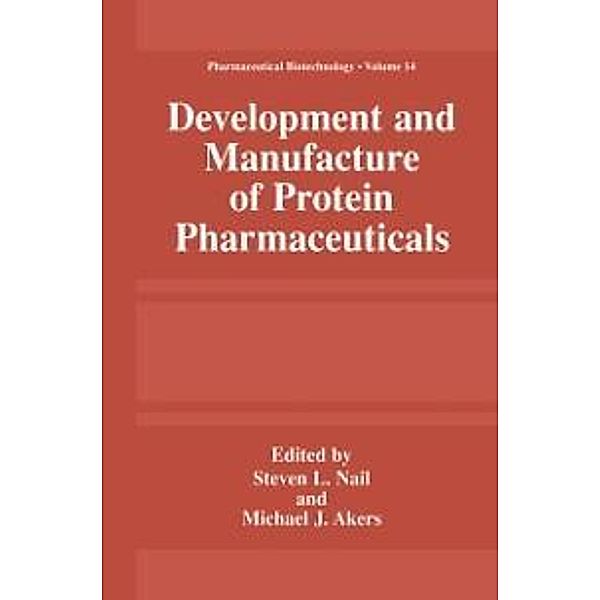 Development and Manufacture of Protein Pharmaceuticals / Pharmaceutical Biotechnology Bd.14