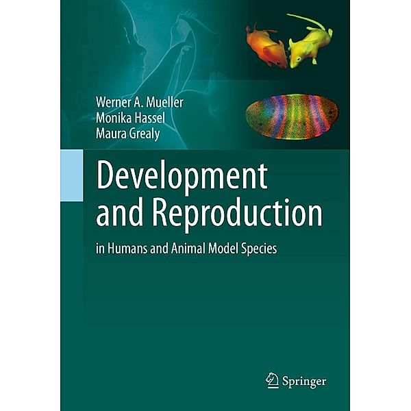 Development and Reproduction in Humans and Animal Model Species, Werner A. Mueller, Monika Hassel, Maura Grealy