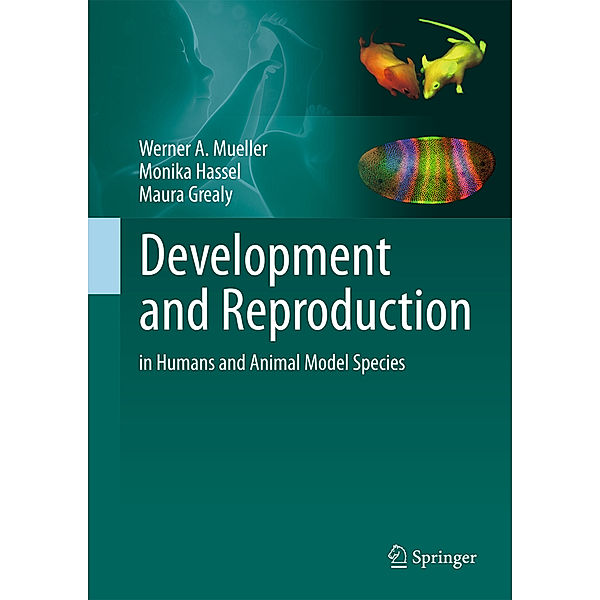 Development and Reproduction in Humans and Animal Model Species, Werner A. Mueller, Monika Hassel, Maura Grealy