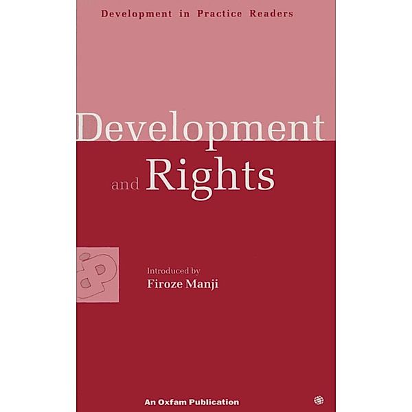 Development and Rights / Development in Practice Reader, Firoze Manji