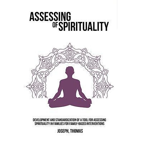 Development and standardization of a tool for assessing spirituality in families for family-based interventions, Joseph Thomas