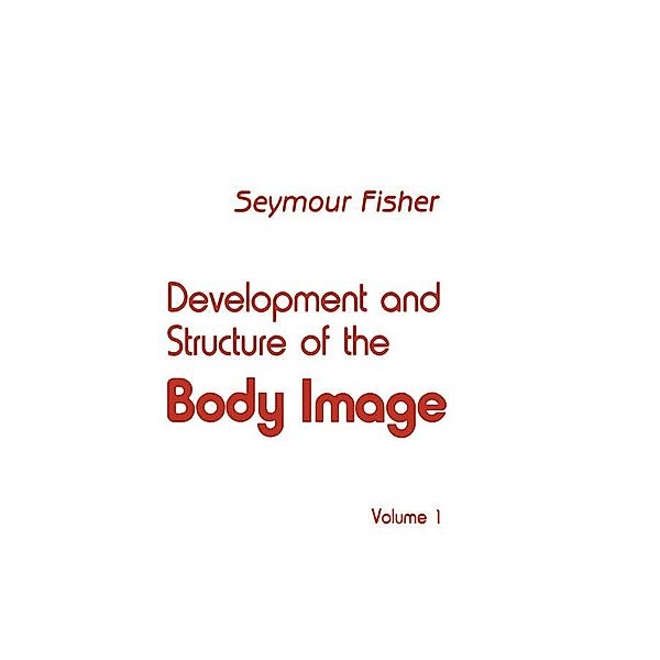 Development and Structure of the Body Image, S. Fisher