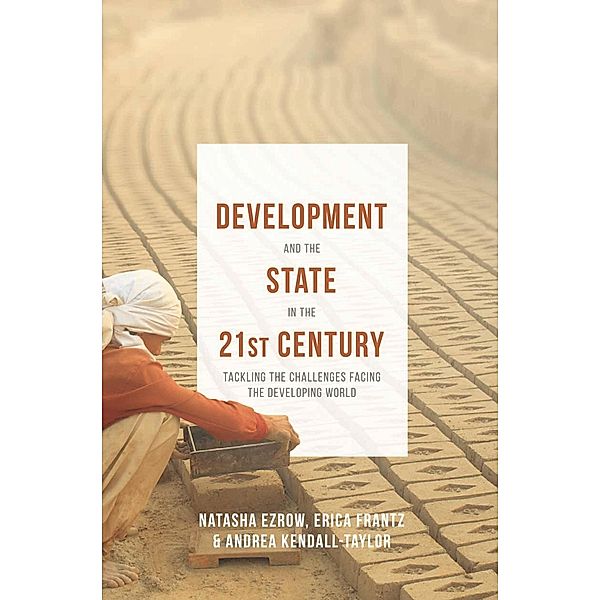 Development and the State in the 21st Century, Erica Frantz, Natasha M. Ezrow, Andrea Kendall-Taylor