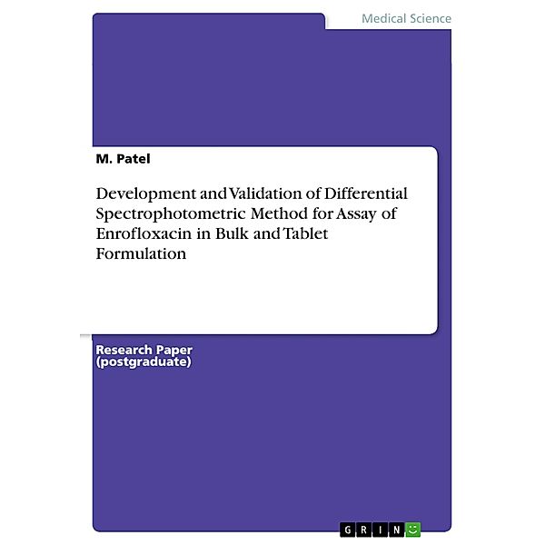 Development and Validation of Differential Spectrophotometric Method for Assay of Enrofloxacin in Bulk and Tablet Formulation, M. Patel